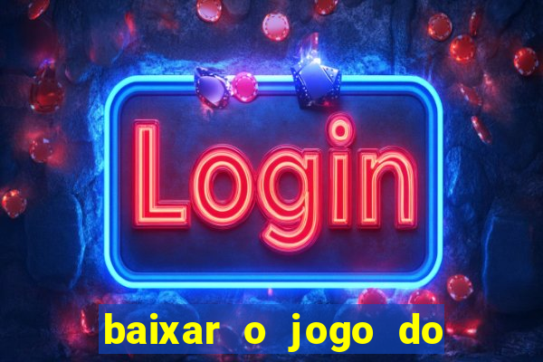 baixar o jogo do tigre 777